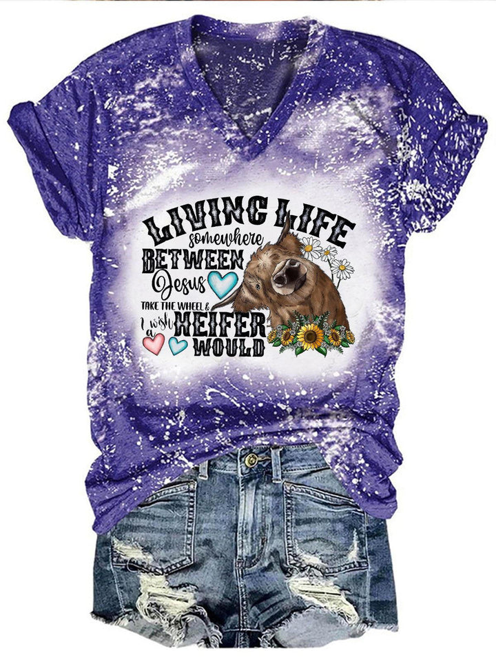 Living Life Somewhere Between Jesus Take The Wheel And I Wish A Heifer Would Print Tie Dye T-shirt