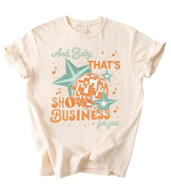 And Baby That's Show Business For You Crew Neck T-shirt